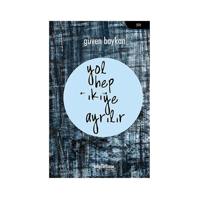 Yol Hep İkiye Ayrılır (Güven Baykan)