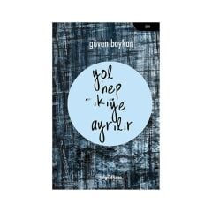 Yol Hep İkiye Ayrılır (Güven Baykan)